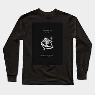 The Devil Is Dragging Me To Hell Long Sleeve T-Shirt